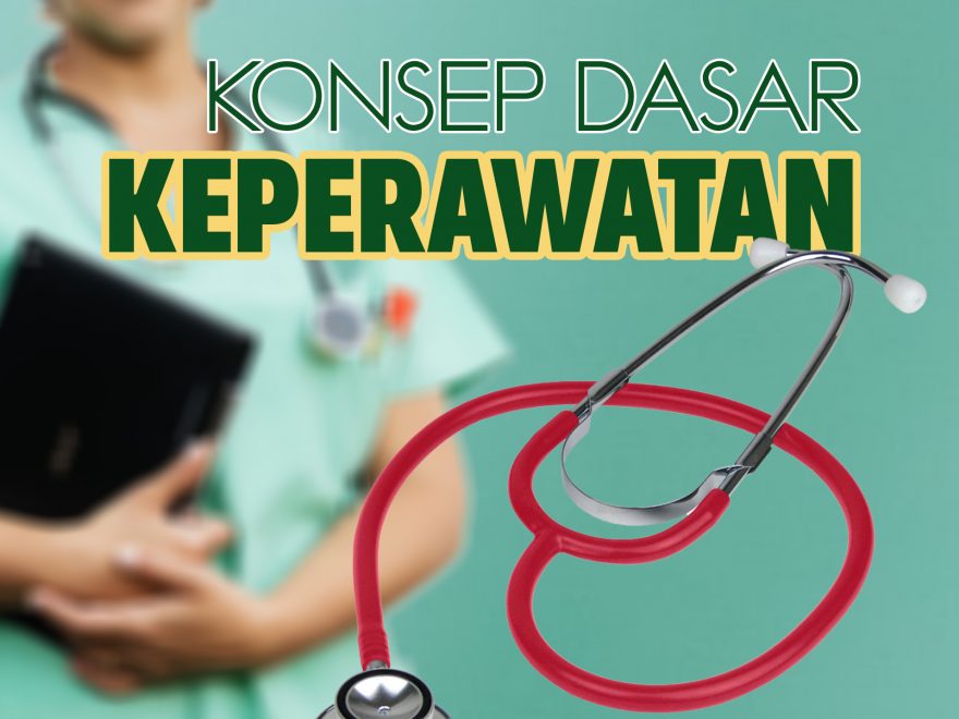 KONSEP DASAR KEPERAWATAN